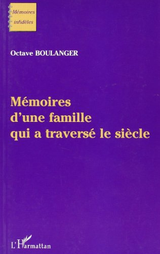 Mémoires d'une famille qui a traversé le siècle