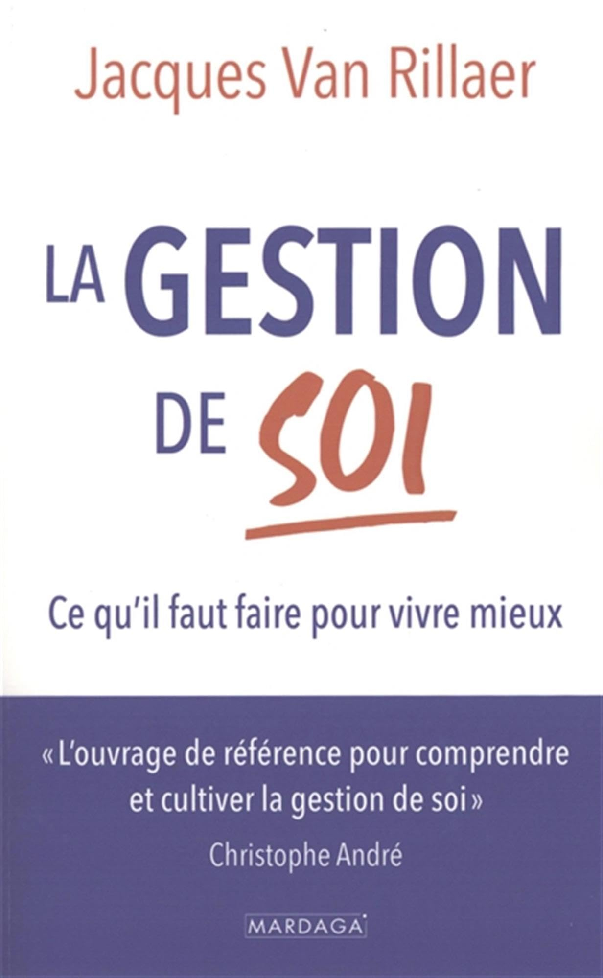 La gestion de soi : ce qu'il faut faire pour vivre mieux
