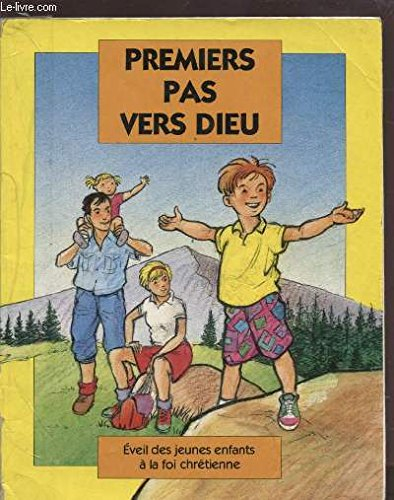 Premiers pas vers Dieu : éveil des jeunes enfants à la foi chrétienne