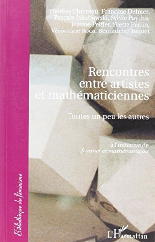 Rencontres entre artistes et mathématiciennes : toutes un peu les autres