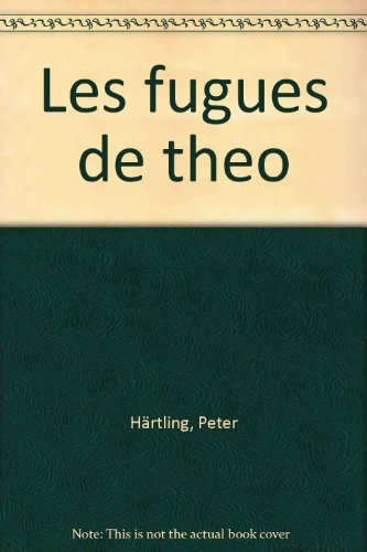 Les Fugues de Théo