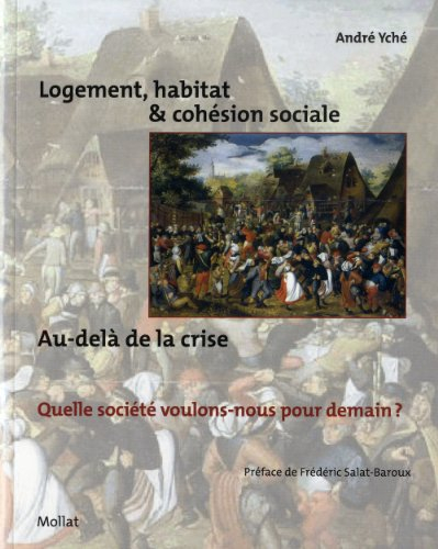 Logement, habitat & cohésion sociale : au-delà de la crise, quelle société voulons-nous pour demain 