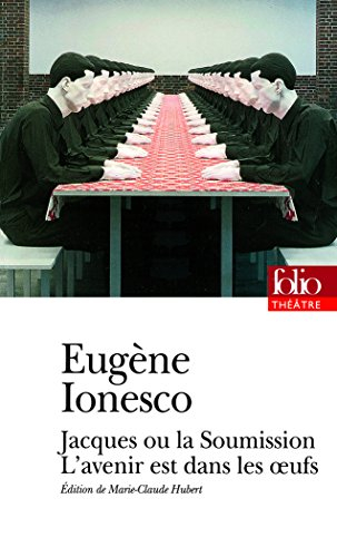 Jacques ou La soumission. L'avenir est dans les oeufs : texte intégral