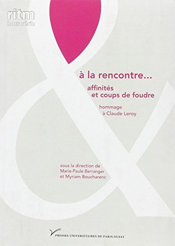A la rencontre... : affinités et coups de foudre : hommage à Claude Leroy