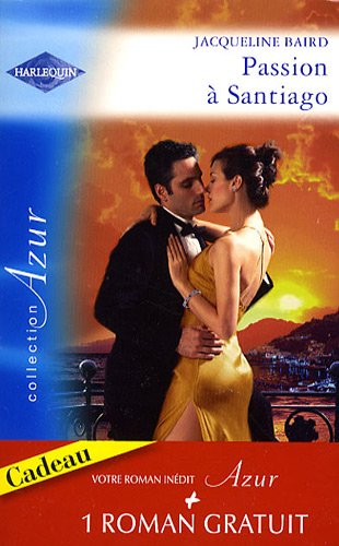 Passion à Santiago. Une troublante amitié