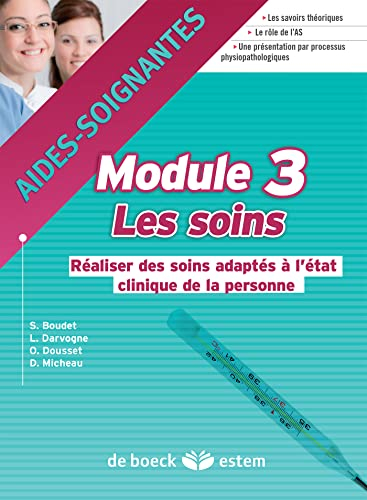 Aides-soignantes, module 3, les soins : réaliser des soins adaptés à l'état clinique de la personne