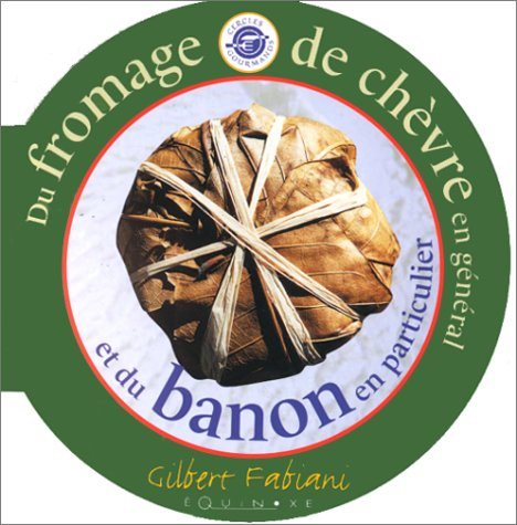 Du fromage de chèvre en général et du Banon en particulier