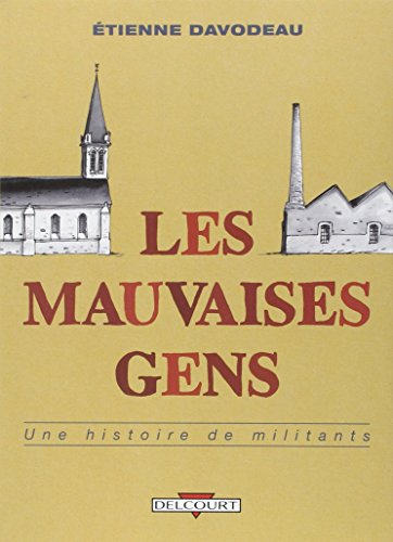 Les mauvaises gens, une histoire de militants