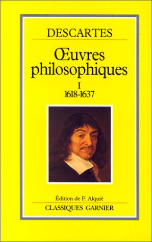 Oeuvres philosophiques. Vol. 1. 1618-1637