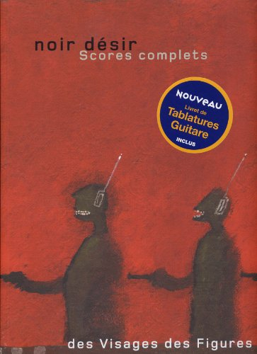 Noir Desir des Visages des Figures - Scores Complets