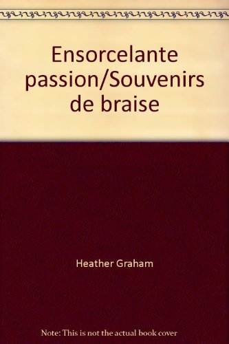 ensorcelante passion/souvenirs de braise