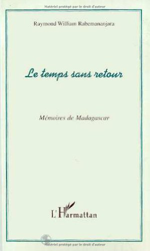 Le temps sans retour : mémoires de Madagascar