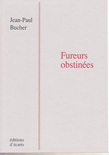 Fureurs obstinées : récits