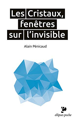 Les cristaux, fenêtres sur l'invisible