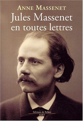 Massenet en toutes lettres