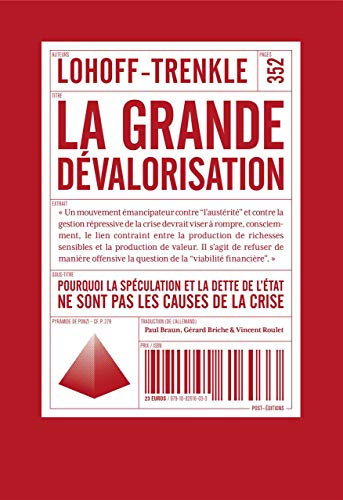 La grande dévalorisation : pourquoi la spéculation et la dette de l’État ne sont pas les causes de l