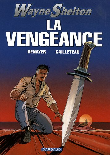 Wayne Shelton. Vol. 5. La vengeance