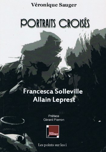 Portraits croisés : Francesca Solleville, Allain Leprest