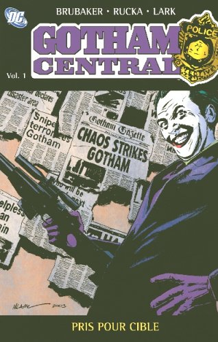Gotham Central. Vol. 1. Pris pour cible