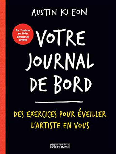 Votre journal de bord : exercices pour éveiller l'artiste en vous