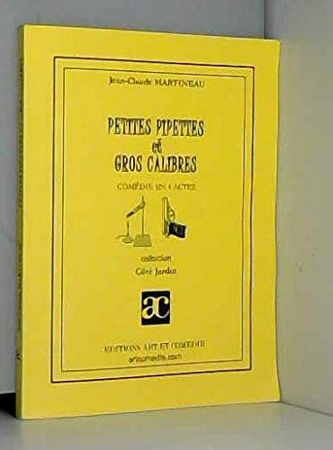 Petites pipettes et gros calibres : comédie en 4 actes
