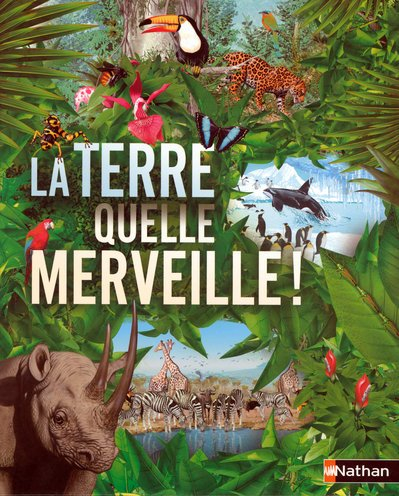 La Terre, quelle merveille !