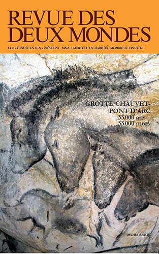 Revue des deux mondes, hors série. Grotte Chauvet-Pont d'Arc : 33.000 ans, 33.000 mots