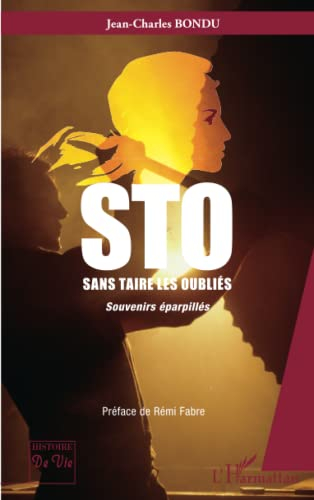 STO, sans taire les oubliés : souvenirs éparpillés