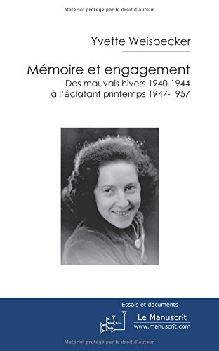 Mémoire et engagement : des mauvais hivers 1940-1944 à l'éclatant printemps 1947-1957