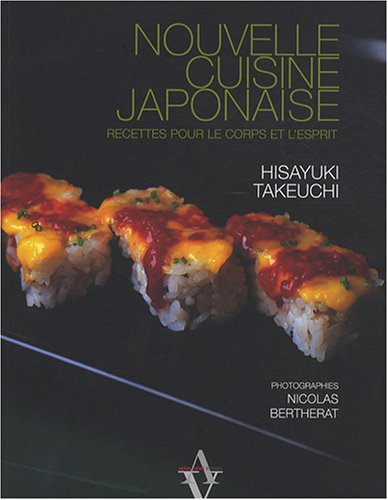 Nouvelle cuisine japonaise : recettes pour le corps et l'esprit