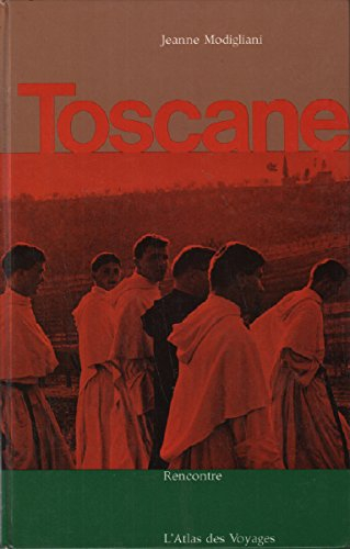 toscane. rencontre. l'atlas des voyages.