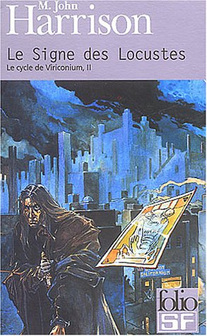 Le cycle de Viriconium. Vol. 2. Le signe des Locustes