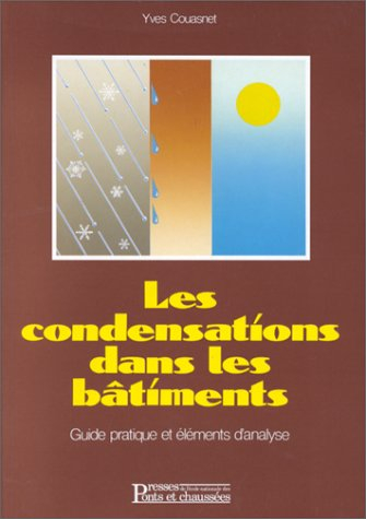 Les condensations dans les bâtiments : Guide pratique et éléments d'analyse