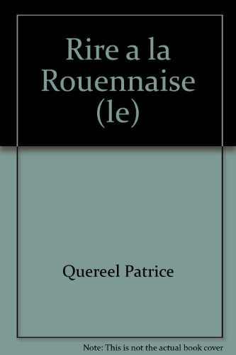 Le rire à la rouennaise : une longue tradition de dérision, d'insolence et d'impertinence