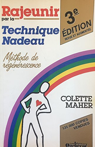 Rajeunir par la Technique Nadeau: Méthode de régénérescence