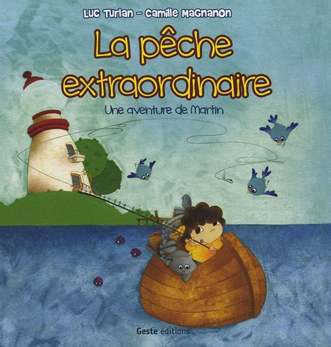 Une aventure de Martin. La pêche extraordinaire