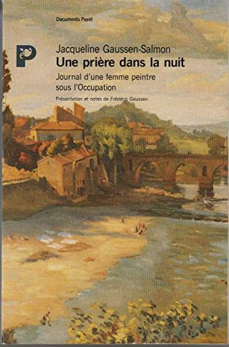 Une Prière dans la nuit : journal d'une femme peintre sous l'Occupation