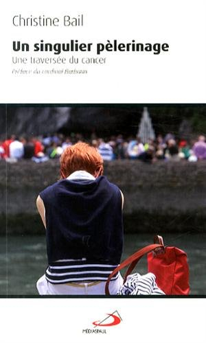 Un singulier pèlerinage : une traversée du cancer