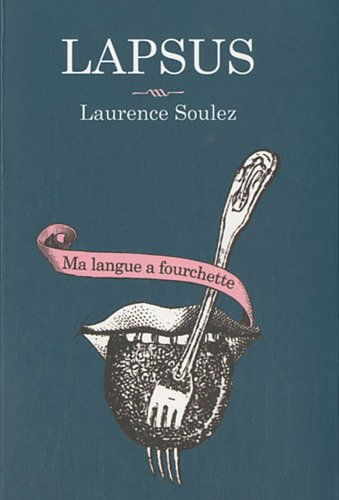 Lapsus : ma langue a fourchette