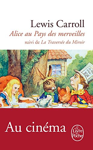 Les aventures d'Alice au pays des merveilles. La traversée du miroir et ce qu'Alice trouva de l'autr