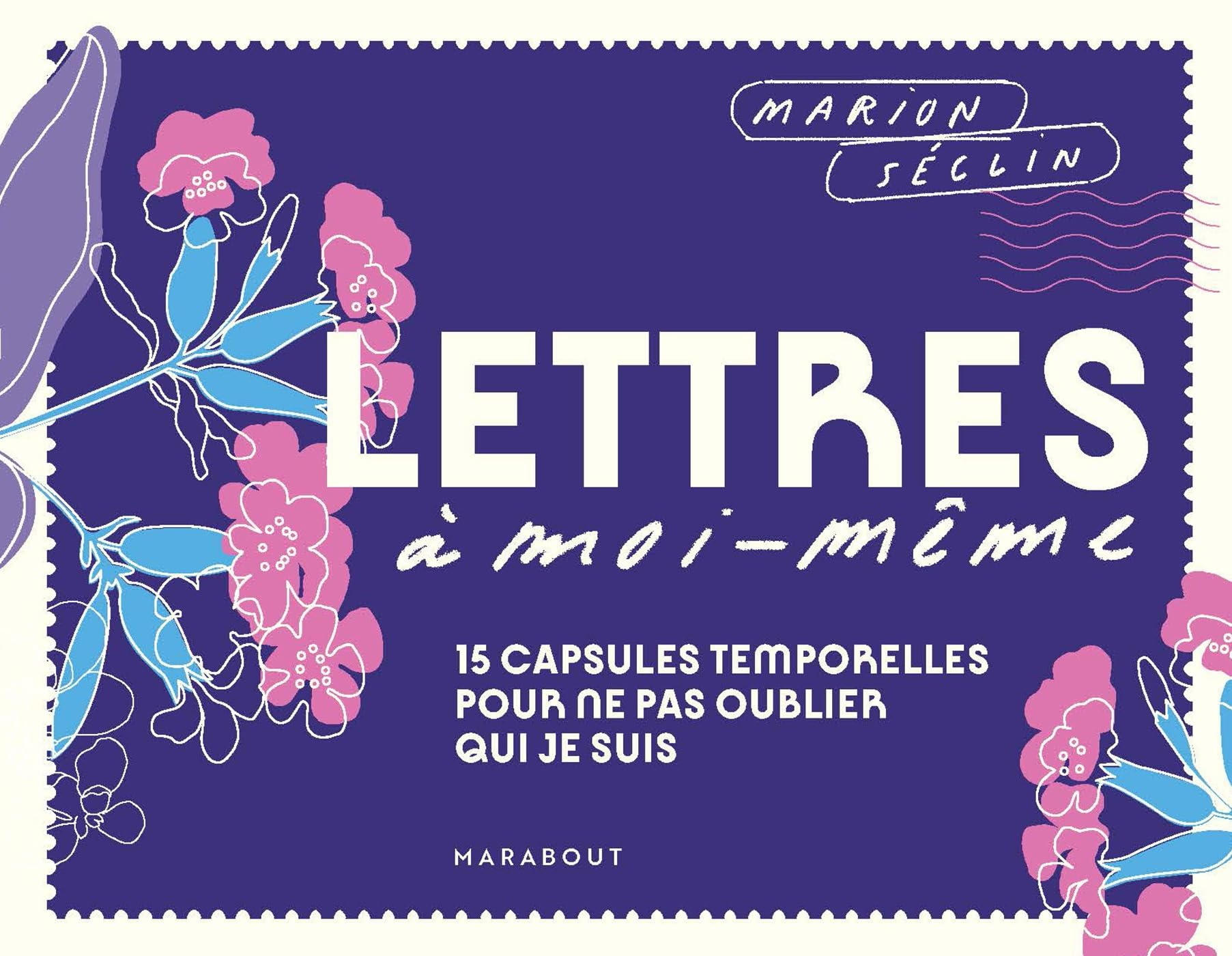 Lettres à moi-même : 15 capsules temporelles