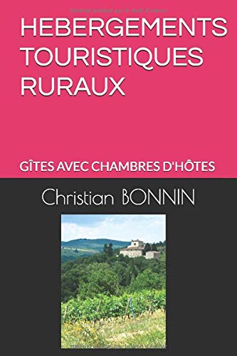 HEBERGEMENTS TOURISTIQUES RURAUX: GÎTES AVEC CHAMBRES D'HÔTES