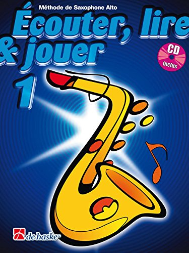 Ecouter, Lire & Jouer 1 Saxophone Alto