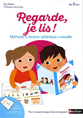 Regarde, je lis ! : méthode de lecture syllabique et visuelle, dès 5 ans