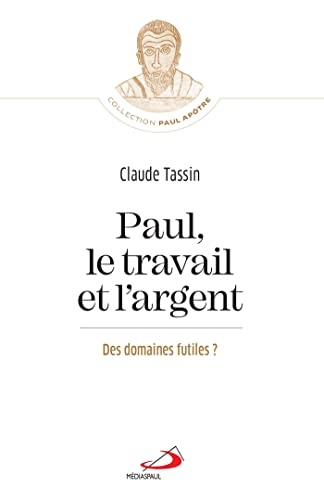 Paul, le travail et l'argent : des domaines futiles ?