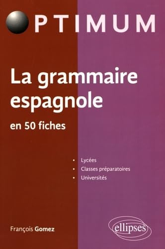 La grammaire espagnole en 50 fiches : lycées, classes préparatoires, universités