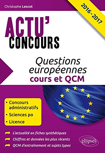 Questions européennes 2016-2017 : cours et QCM : concours administratifs, Sciences Po, licence
