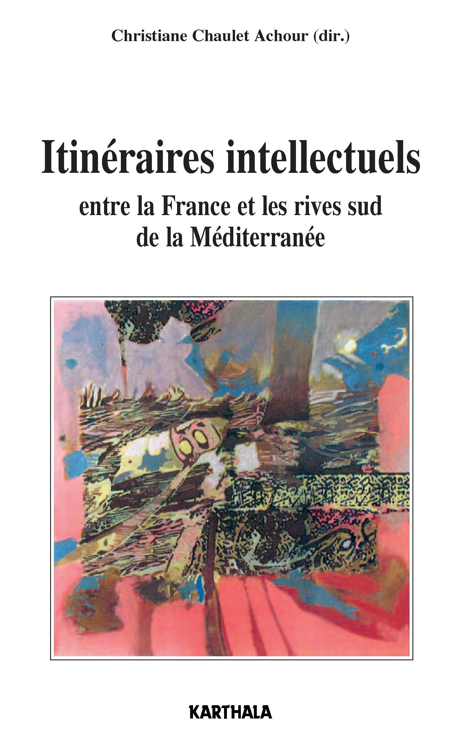 Itinéraires intellectuels entre la France et les rives sud de la Méditerranée