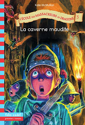 L'école des massacreurs de dragons. Vol. 3. La caverne maudite