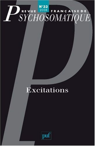 Revue française de psychosomatique, n° 33. Excitations
